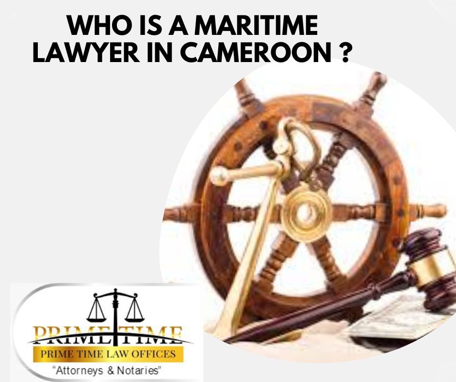 Who Is a Maritime Lawyer in Cameroon?