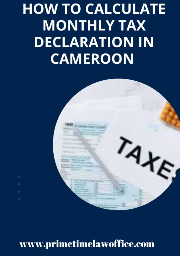 HOW TO CALCULATE MONTHLY TAX DECLARATION IN CAMEROON